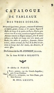 Cover of: Catalogue de tableaux des trois écoles: antiquités égyptiennes, grecques, romaines et indiennes en basalte, granit, bronze, or & argent; figures & bustes de bronze & de marbre de Paros; pierres gravées en creux & en relief, montées en bagues & cachets; anneaux romains ou bagues antiques, d'or & autre métaux; un lustre de bronze doré d'or moulu, par Boule; des tables de porphyre, serpentin, bianco e nero, albâtre oriental; des feux & des bras de cheminée de bronze doré d'or moulu, des armoires, & autres effets : du cabinet de feu M. d'Ennery, écuyer