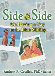 Cover of: Side by Side: On Having a Gay or Lesbian Sibling (Haworth Gay & Lesbian Studies) (Haworth Gay & Lesbian Studies)