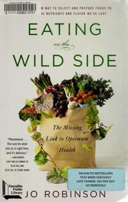 Cover of: Eating on the wild side by Jo Robinson ; illustrations by Andie Styner.