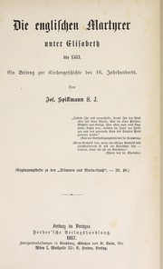 Cover of: Die englischen Martyrer unter Elisabeth, bis 1583: ein Beitrag zur Kirchengeschichte des 16. Jahrhunderts