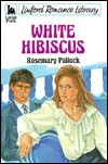 Cover of: White hibiscus by Rosemary Pollock, Rosemary Pollock