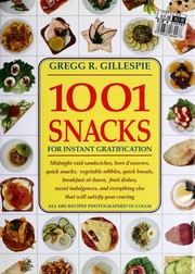 Cover of: 1001 snacks by Gregg R. Gillespie