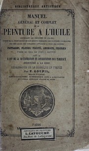 Cover of: Manuel général de la peinture à l'huile by Goupil