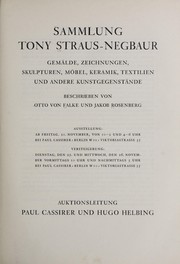 Cover of: Sammlung Tony Straus-Negbaur: Gem©Þlde, Zeichnungen, Skulpturen, M©œbel, Keramik, Textilien und andere Kunstgegenst©Þnde