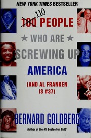 Cover of: 110 people who are screwing up America-- and Al Franken is #37