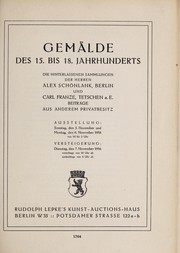 Cover of: Gem©Þlde des 15. bis 18. Jahrhunderts die Hinterlassenen Sammlungen der Herren Alex Sch©œnlank, Berlin und Carl Franze, Tetschen a.E. Beitr©Þge aus anderem Privatbesitz