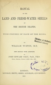 Cover of: Manual of the land and fresh-water shells of the British Islands by William Turton