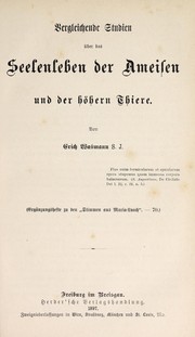Cover of: Vergleichende Studien über das Seelenleben der Ameisen und der höhern Thiere by Wasmann, Erich