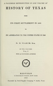 Cover of: History of Texas from its first settlement in 1685 to its annexation to the United States in 1846