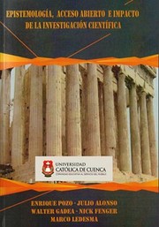 Cover of: Epistemología, acceso abierto e impacto de la investigación científica
