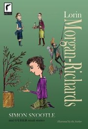Simon Snootle and Other Small Stories by Lorin Morgan-Richards