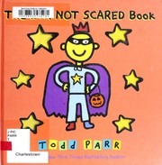 Cover of: The I'm not scared book by Todd Parr