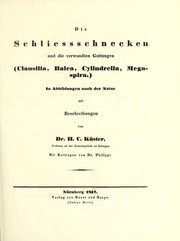 Cover of: Die Schliessschnecken und die verwandten Gattungen (Clausilia, Balea, Cylindrella, Megaspira) by H. C. Küster