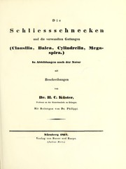 Cover of: Die Schliessschnecken und die verwandten Gattungen (Clausilia, Balea, Cylindrella, Megaspira): in Abbildungen nach der Natur mit Beschreibungen