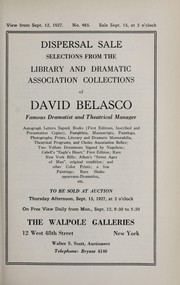 Cover of: Dispersal sale; selections from the library and dramatic association collections of David Belasco, famous dramatist and theatrical manager by Walpole Galleries (New York, N.Y.)