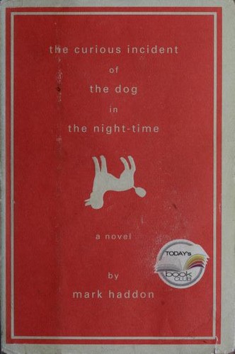 The curious incident of the dog in the night-time by Mark Haddon