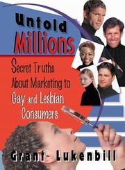 Cover of: Untold millions: secret truths about marketing to gay and lesbian consumers
