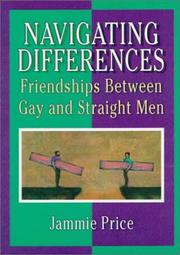 Cover of: Navigating Differences: Friendships Between Gay and Straight Men