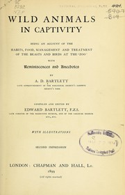 Cover of: Wild animals in captivity: being an account of the habits, food, management and treatment of the beasts and birds at the 'Zoo,' with reminiscences and anecdotes