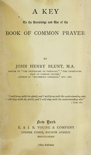 Cover of: A key to the knowledge and use of the Book of common prayer