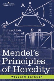 Cover of: Mendel's principles of heredity. by William Bateson