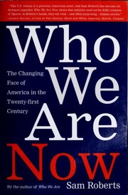 Cover of: Who we are now: the changing face of America in the 21st century