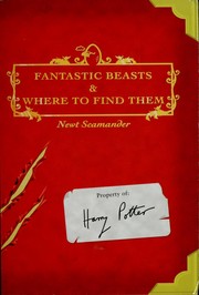 Cover of: Fantastic beasts and where to find them by J. K. Rowling