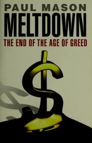 Cover of: Meltdown: the end of the age of greed