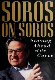 Cover of: Soros on Soros: staying ahead of the curve