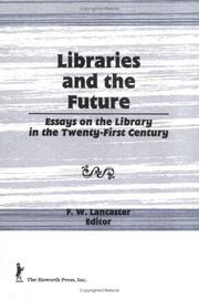 Cover of: Libraries and the future: essays on the library in the twenty-first century