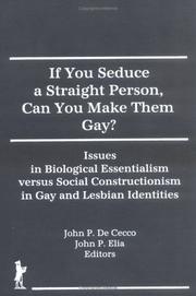 Cover of: If You Seduce a Straight Person, Can You Make Them Gay?: Issues in Biological Essentialism Versus Social Constructionism in Gay and Lesbian Identiti