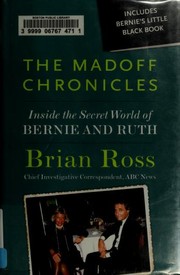 Cover of: The Madoff chronicles by Brian Ross