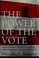 Cover of: The power of the vote