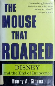 Cover of: The mouse that roared: Disney and the end of innocence