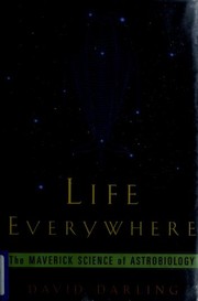 Cover of: Life everywhere: the maverick science of astrobiology