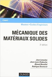 Cover of: Mécanique des matériaux solides by J. Lemaître, Jean-Louis Chaboche, Ahmed Benallal, Rodrigue Desmorat, Jean Lemaitre