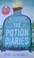 Cover of: THE POTION DIARIES