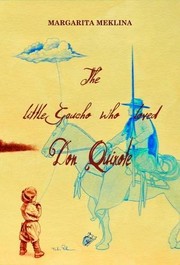 The Little Gaucho Who Loved Don Quixote by Margarita Meklina