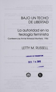 Cover of: Bajo un techo libertad: la autoridad en la teologi a feminista