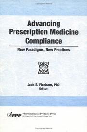 Cover of: Advancing prescription medicine compliance: new paradigms, new practices