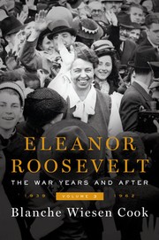 Cover of: Eleanor Roosevelt, volume 3`: The war years and after, 1939-1962