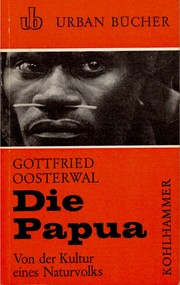 Die Papua by Gottfried Oosterwal