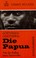 Cover of: Die Papua