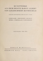 Cover of: Kunstwerke aus dem Besitz Baron Albert von Goldschmidt-Rothschild: Schloss Gr©ơneberg, Frankfurt a. Main : Gem©Þlde, Bronzen, Bijoux, M©œbel, Porzellan Tapisserien