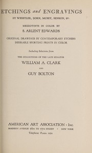 Cover of: Etchings and engravings by Whistler, Zorn, Mcbey, Benson, &c., mezzotints in color by S. Arlent Edwards, original drawings by contemporary etchers, desirable sporting prints in color, including selections from the collections of the late Senator William A. Clark and Guy Bolton | American Art Association