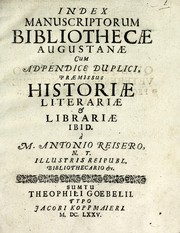 Cover of: Index manuscriptorum Bibliothecae Augustanae: cum adpendice duplici : praemissus historiae literariae & librariae ibid.