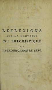 Cover of: R©♭flexions sur la doctrine du phlogistique et la d©♭composition de l'eau ...