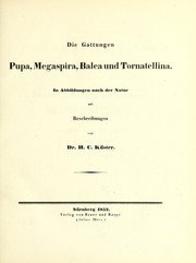 Cover of: Die Gattungen Pupa, Megaspira, Balea und Tornatellina by H. C. Küster