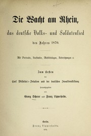 Cover of: Die Wacht am Rhein: das deutsche Volks und Soldatenlied des Jahres 1870