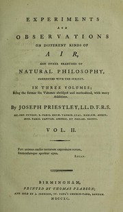 Cover of: Experiments and observations on different kinds of air, and other branches of natural philosophy, connected with the subject ... by Joseph Priestley
